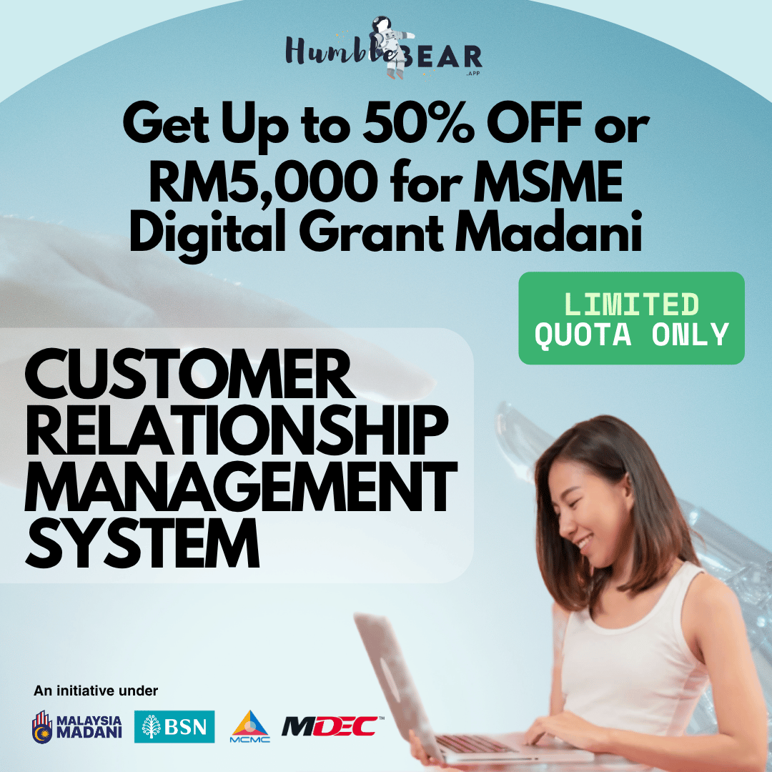 Secure the MSME Digital Grant MADANI with HumbleBear Customer Relationship Management